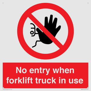 No entry when forklift truck in use Prohibition Sign